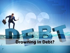Drowning In Debt? What to Do Now?